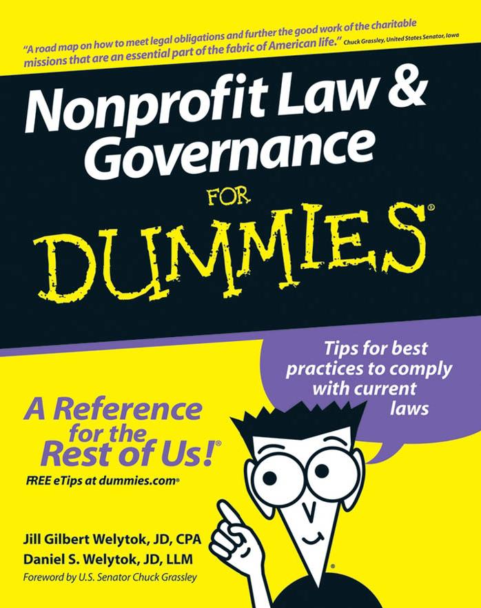 Nonprofit Law & Governance for Dummies by Jill Gilbert Welytok and Daniel S. Welytok (Foreword by Chuck Grassley)