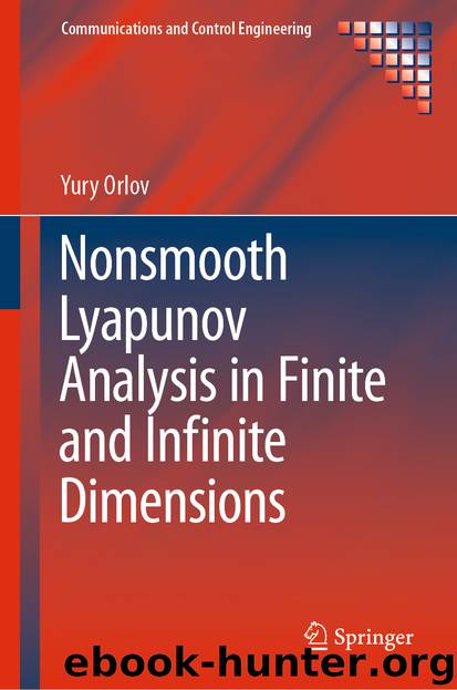 Nonsmooth Lyapunov Analysis in Finite and Infinite Dimensions by Yury Orlov