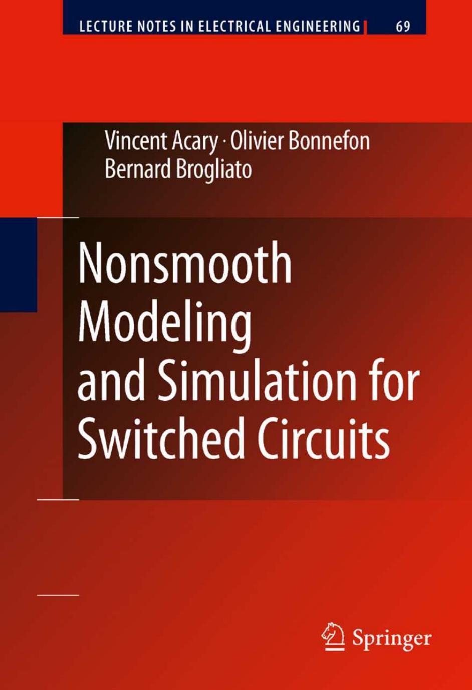 Nonsmooth Modeling and Simulation for Switched Circuits by Vincent Acary Olivier Bonnefon Bernard Brogliato