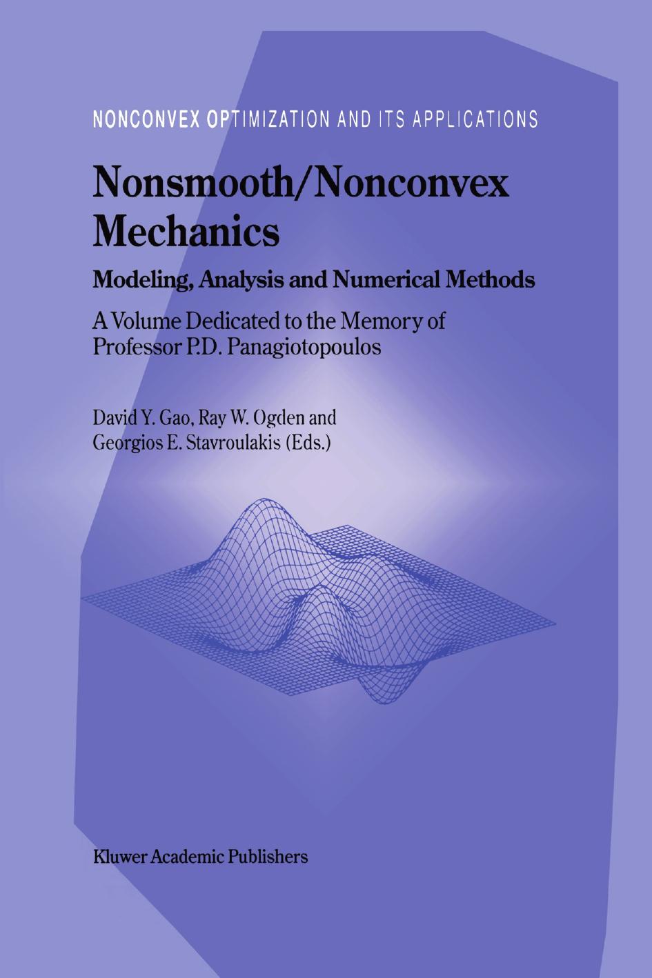Nonsmooth/Nonconvex Mechanics: Modeling, Analysis and Numerical Methods by F. Abed-Meraim Q. S. Nguyen (auth.) David Y. Gao Ray W. Ogden Georgios E. Stavroulakis (eds.)