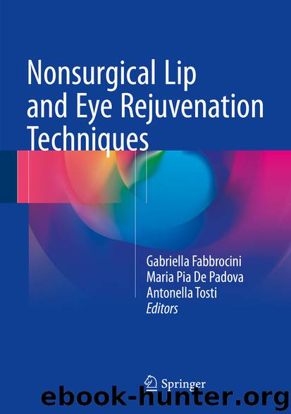 Nonsurgical Lip and Eye Rejuvenation Techniques by Gabriella Fabbrocini Maria Pia Padova & Antonella Tosti