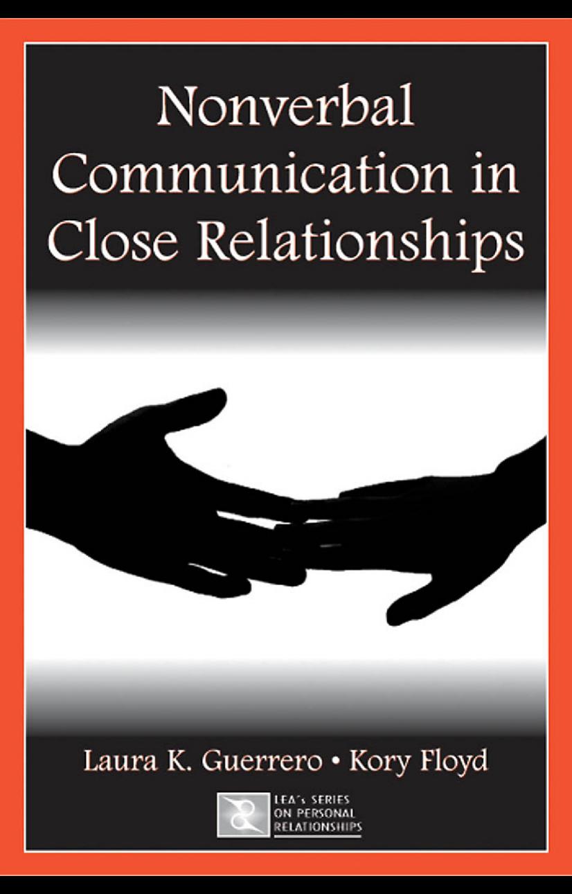 Nonverbal Communication in Close Relationships (Lea's Series on Personal Relationships) (Lea's Series on Personal Relationships) by Laura K. Guerrero; Kory Floyd