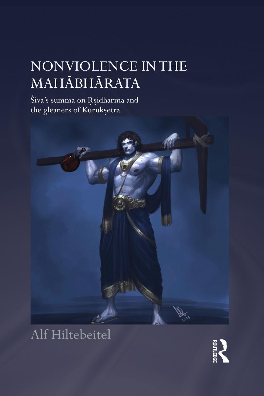Nonviolence in the Mahabharata: Siva S Summa on Rishidharma and the Gleaners of Kurukshetra by Alf Hiltebeitel