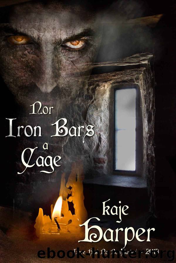 Nor Iron Bars A Cage by Kaje Harper