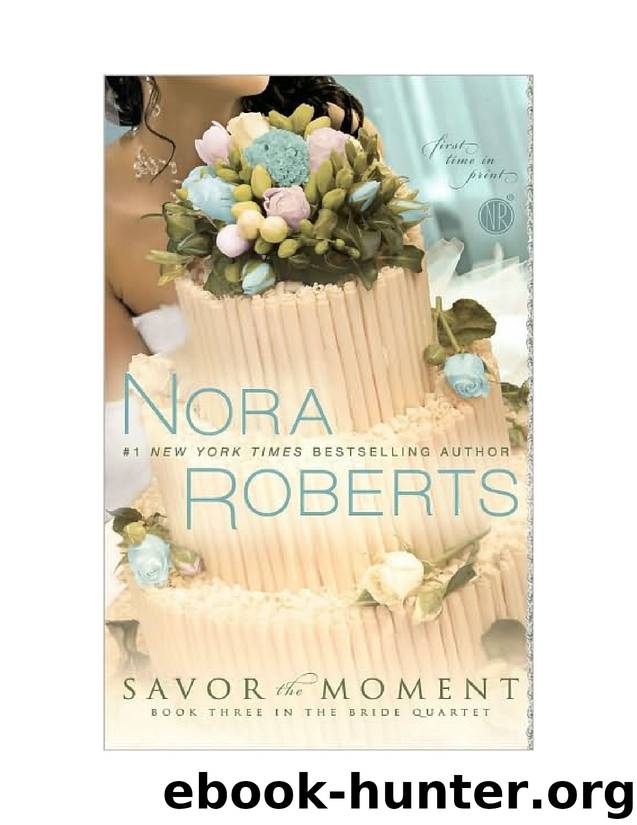Nora Roberts - Bride Quartet 03 by Savor the Moment