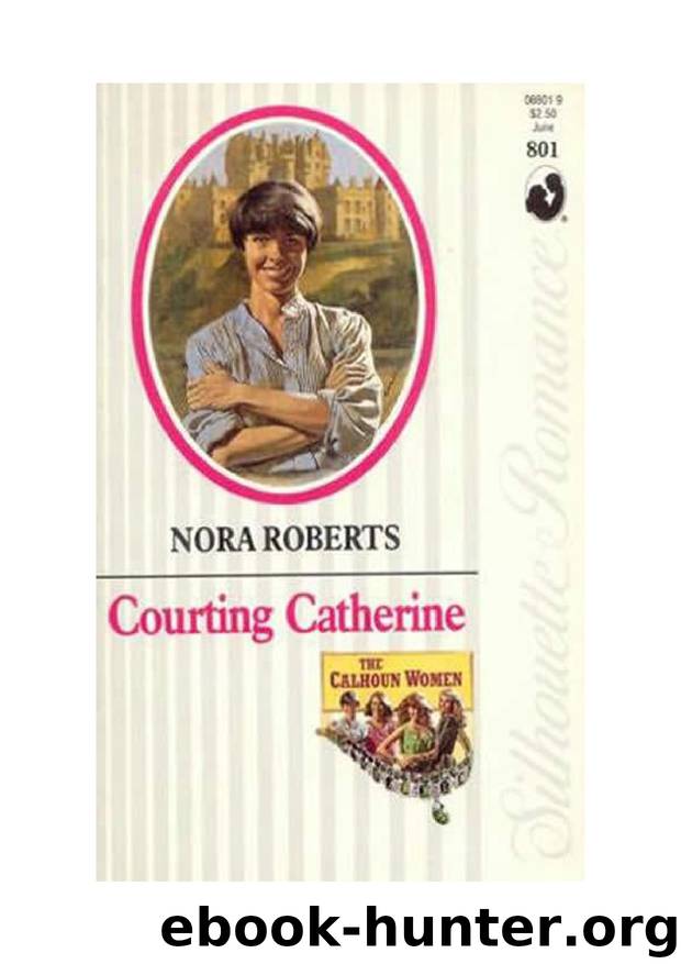 Nora Roberts - Calhoun Women - 1 by Courting Catherine
