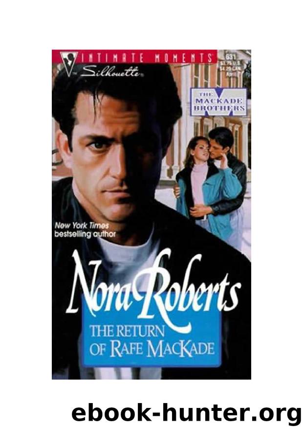 Nora Roberts - Mackade Brothers - 1 by The Return Of Rafe MacKade