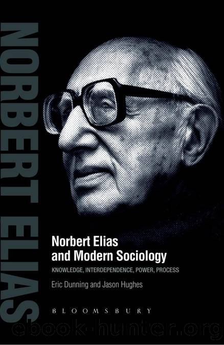 Norbert Elias and Modern Sociology by Dunning Eric.;Hughes Jason.; & Eric Dunning & Jason Hughes
