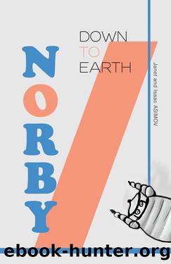 Norby Down to Earth (Norby Series Book 7) by Janet Asimov & Isaac Asimov