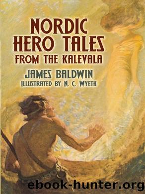 Nordic Hero Tales From the Kalevala by James Baldwin