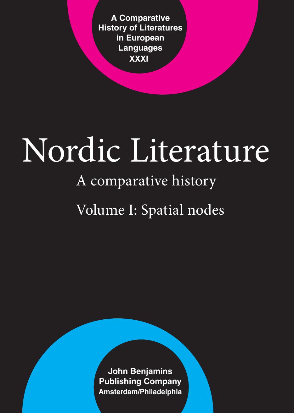 Nordic Literature: A Comparative History. Volume I: Spatial Nodes by Steven P. Sondrup; Mark B. Sandberg; Thomas A. DuBois; Dan Ringgaard