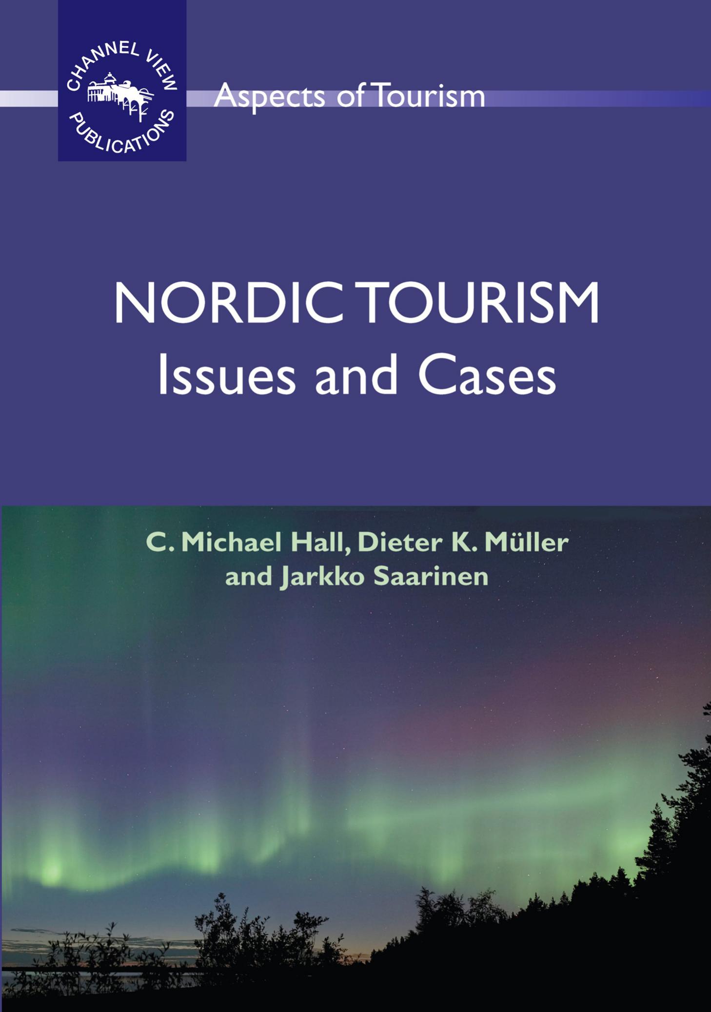 Nordic Tourism: Issues and Cases (Aspects of Tourism) by C. Michael Hall Dieter K. Müller Jarkko Saarinen