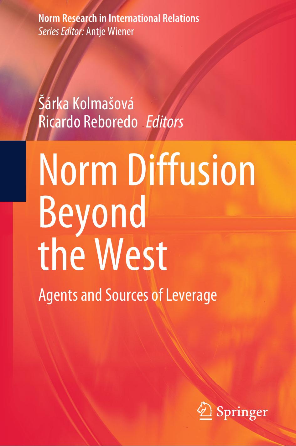 Norm Diffusion Beyond the West: Agents and Sources of Leverage by Šárka Kolmašová Ricardo Reboredo