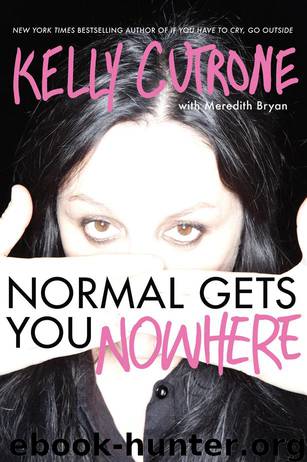 Normal Gets You Nowhere by Kelly Cutrone