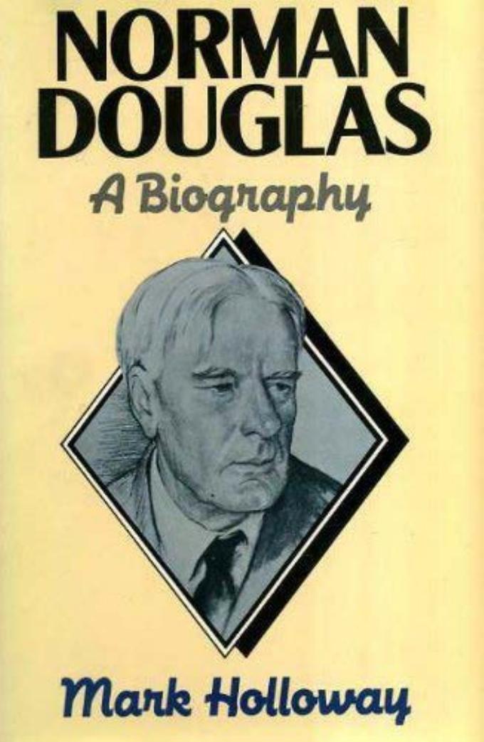 Norman Douglas: A biography by Mark Holloway