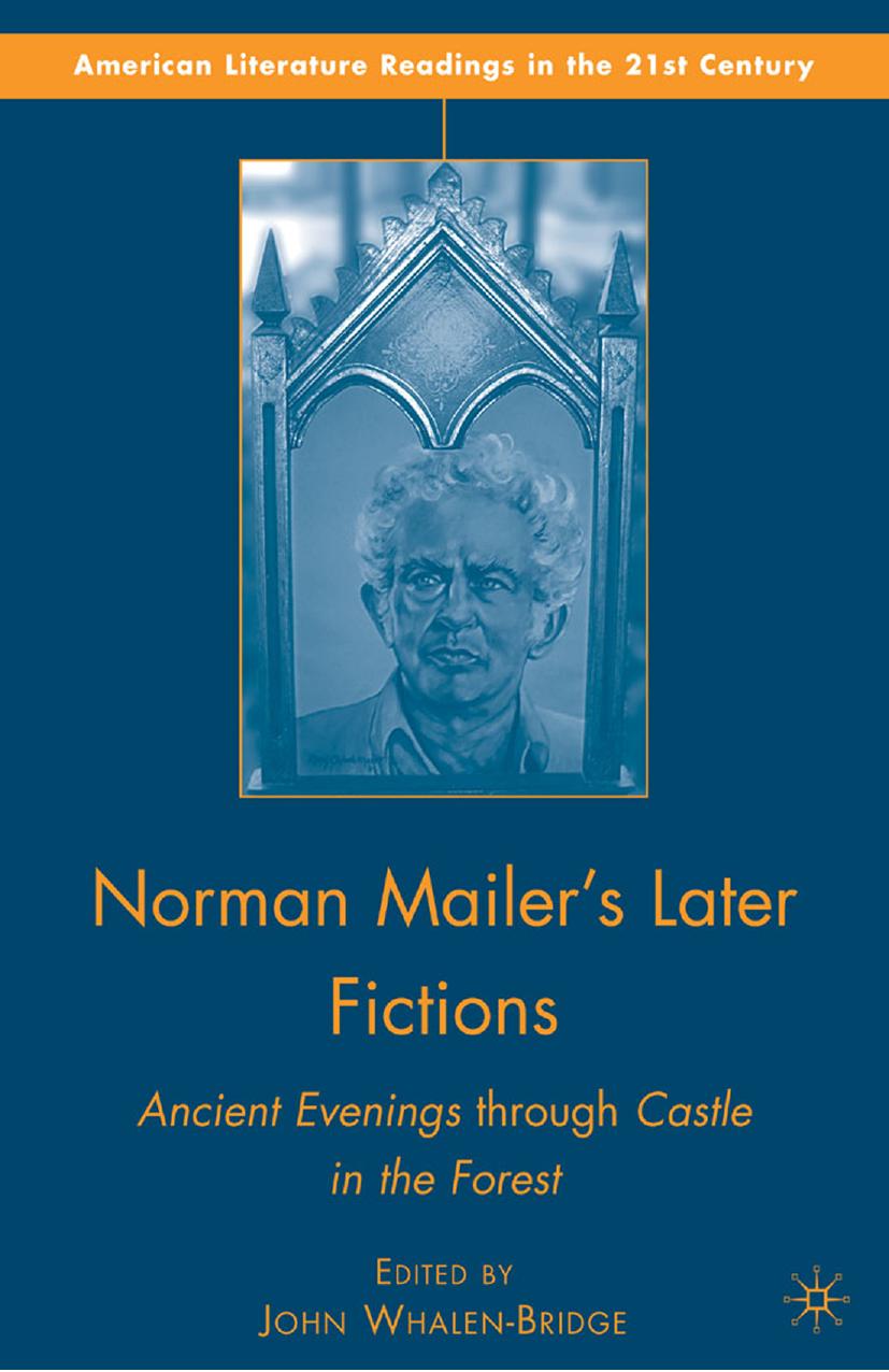 Norman Mailerâs Later Fictions: Ancient Evenings through Castle in the Forest by John Whalen-Bridge (eds.)