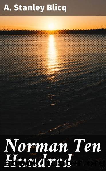 Norman Ten Hundred by A. Stanley Blicq