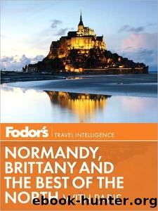 Normandy, Brittany & the Best of the North: With Paris (Fodor's) by Fodor's
