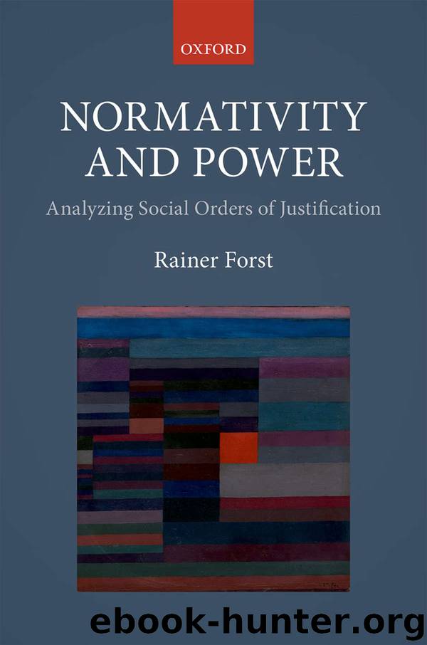 Normativity and Power: Analyzing Social Orders of Justification by Rainer Forst