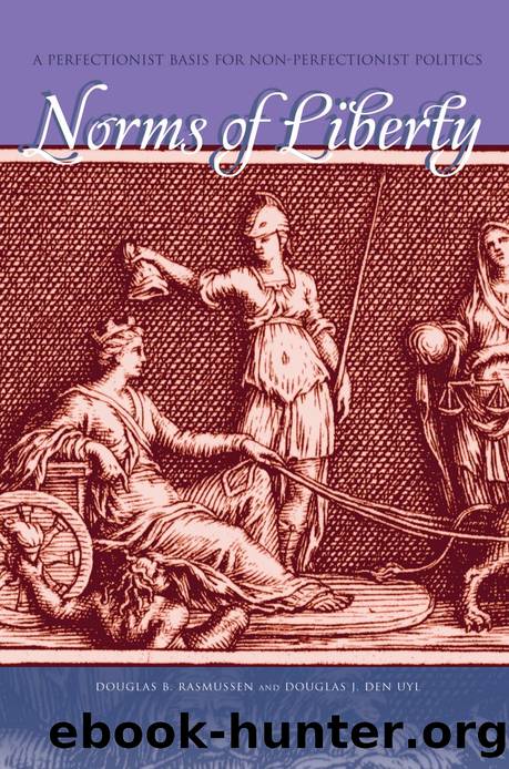 Norms of Liberty by Rasmussen Douglas B.; Den Uyl Douglas J