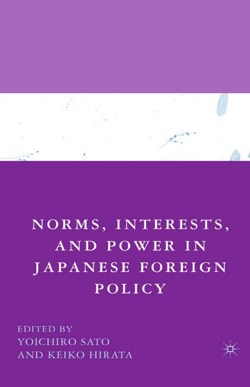 Norms, Interests, and Power in Japanese Foreign Policy by Yoichiro Sato Keiko Hirata (eds.)
