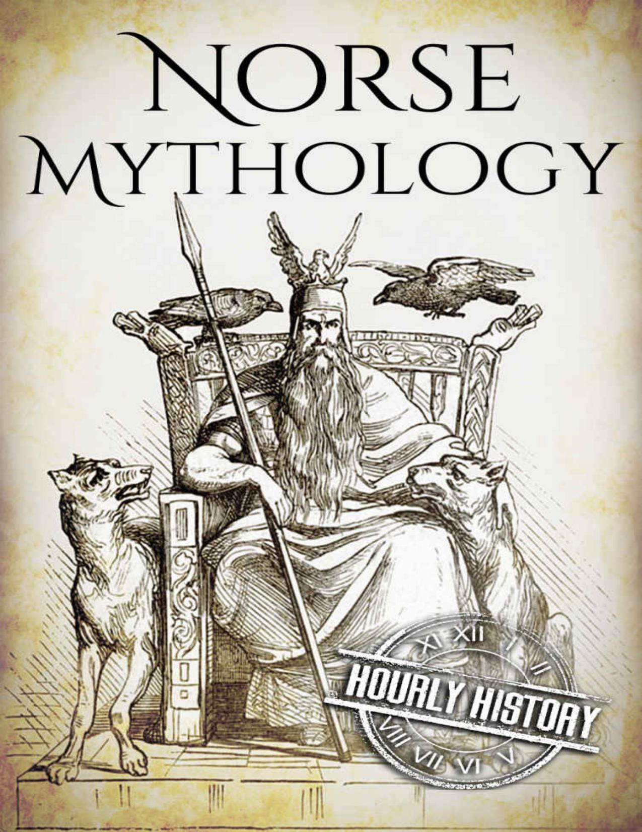 Norse Mythology: A Concise Guide to Gods, Heroes, Sagas and Beliefs of Norse Mythology (Greek Mythology - Norse Mythology - Egyptian Mythology - Celtic Mythology Book 2) by Hourly History