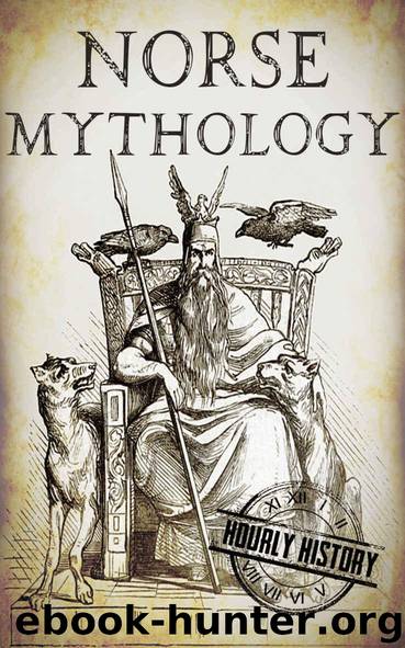 Norse Mythology: A Concise Guide to Gods, Heroes, Sagas and Beliefs of Norse Mythology (Greek Mythology - Norse Mythology - Egyptian Mythology Book 2) by History Hourly