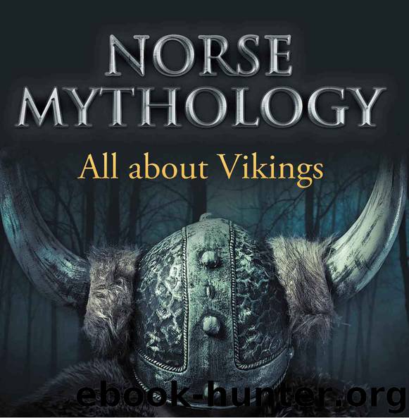 Norse Mythology: All about Vikings: Norse Mythology for Kids (Children's Norse Folk Tales) by Baby Professor