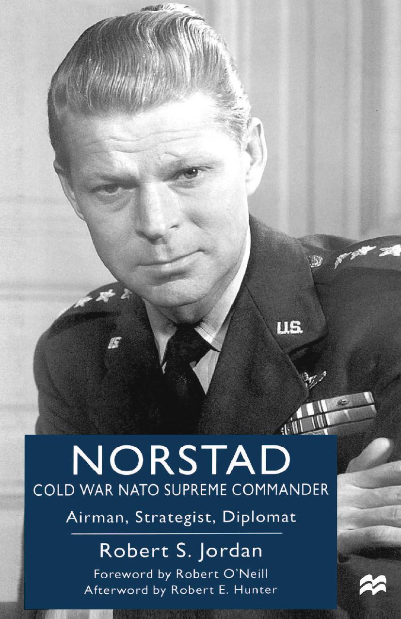 Norstad: Cold War NATO Supreme Commander - Airman, Strategist, Diplomat by Unknow