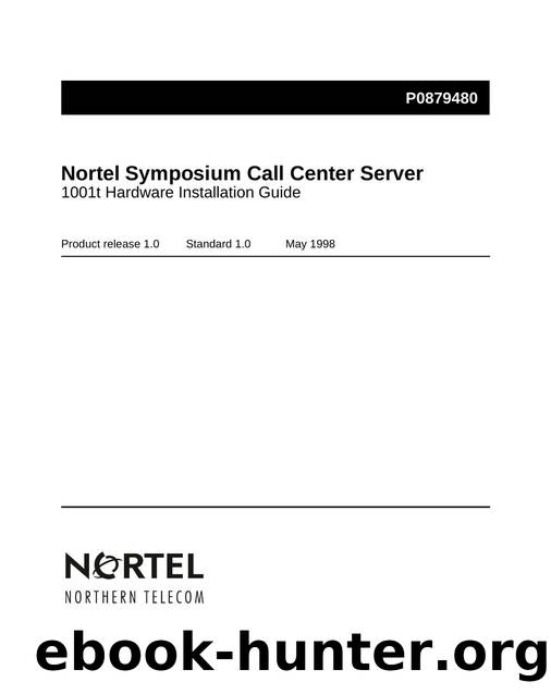 Nortel Symposium Call Center Server 1001t Hardware Installation Guide by Unknown