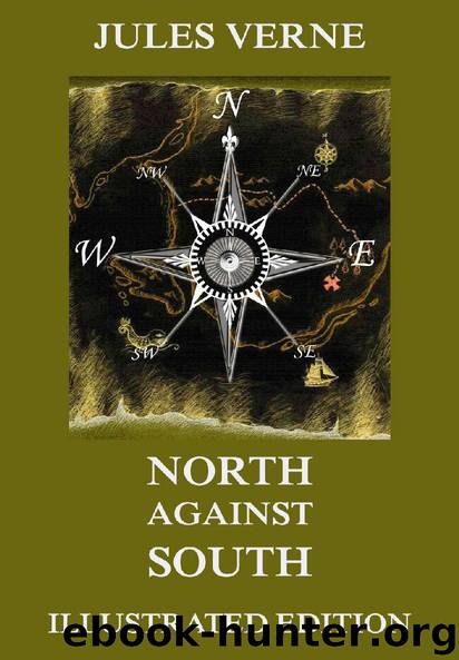 North Against South (Extended Illustrated And Annotated Edition) by Jules Verne