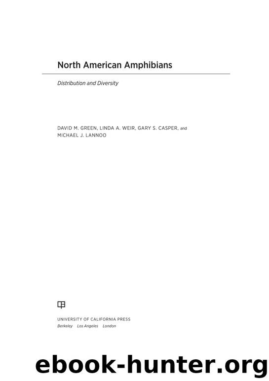 North American Amphibians by Green David M.; Weir Linda A.; Casper Gary S