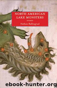 North American Lake Monsters by Nathan Ballingrud
