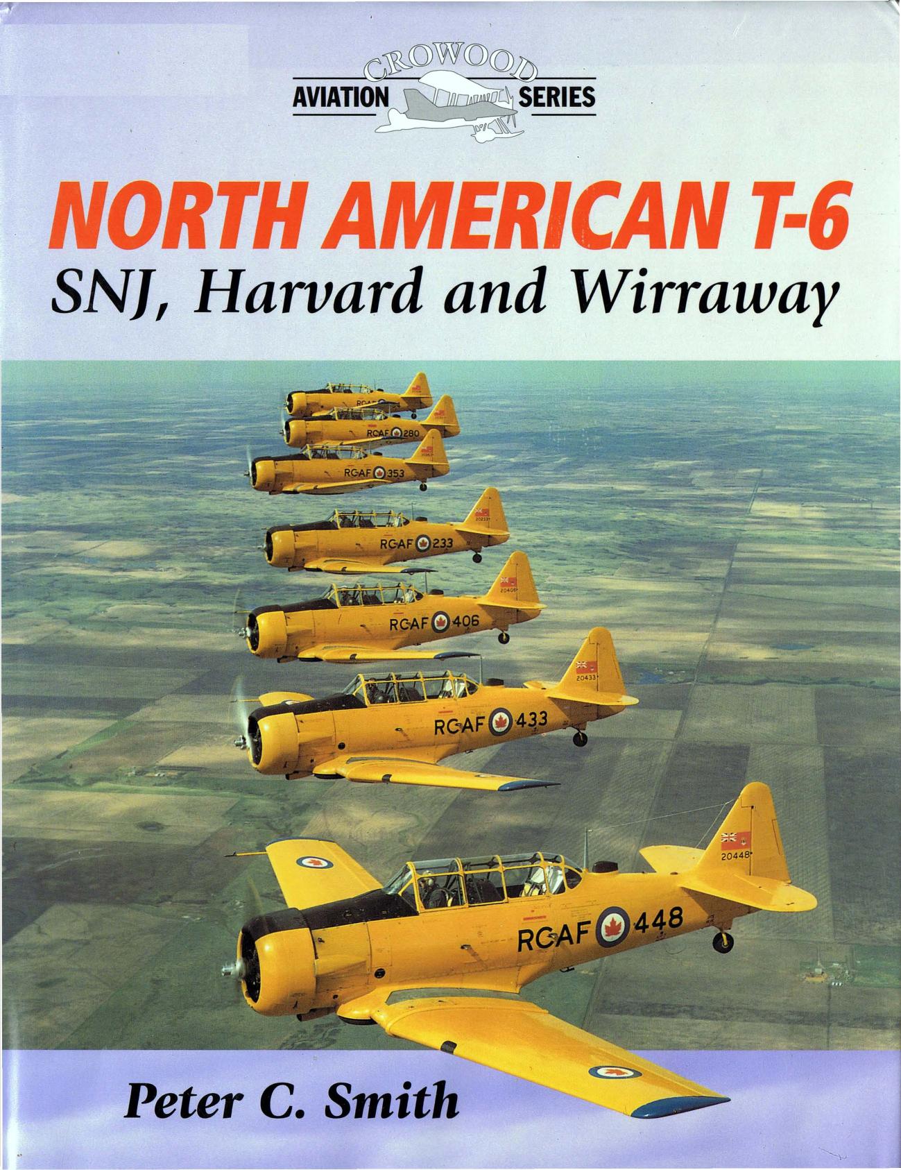 North American T-6: SNJ, Harvard and Wirraway (Crowood Aviation Series) by Peter C. Smith