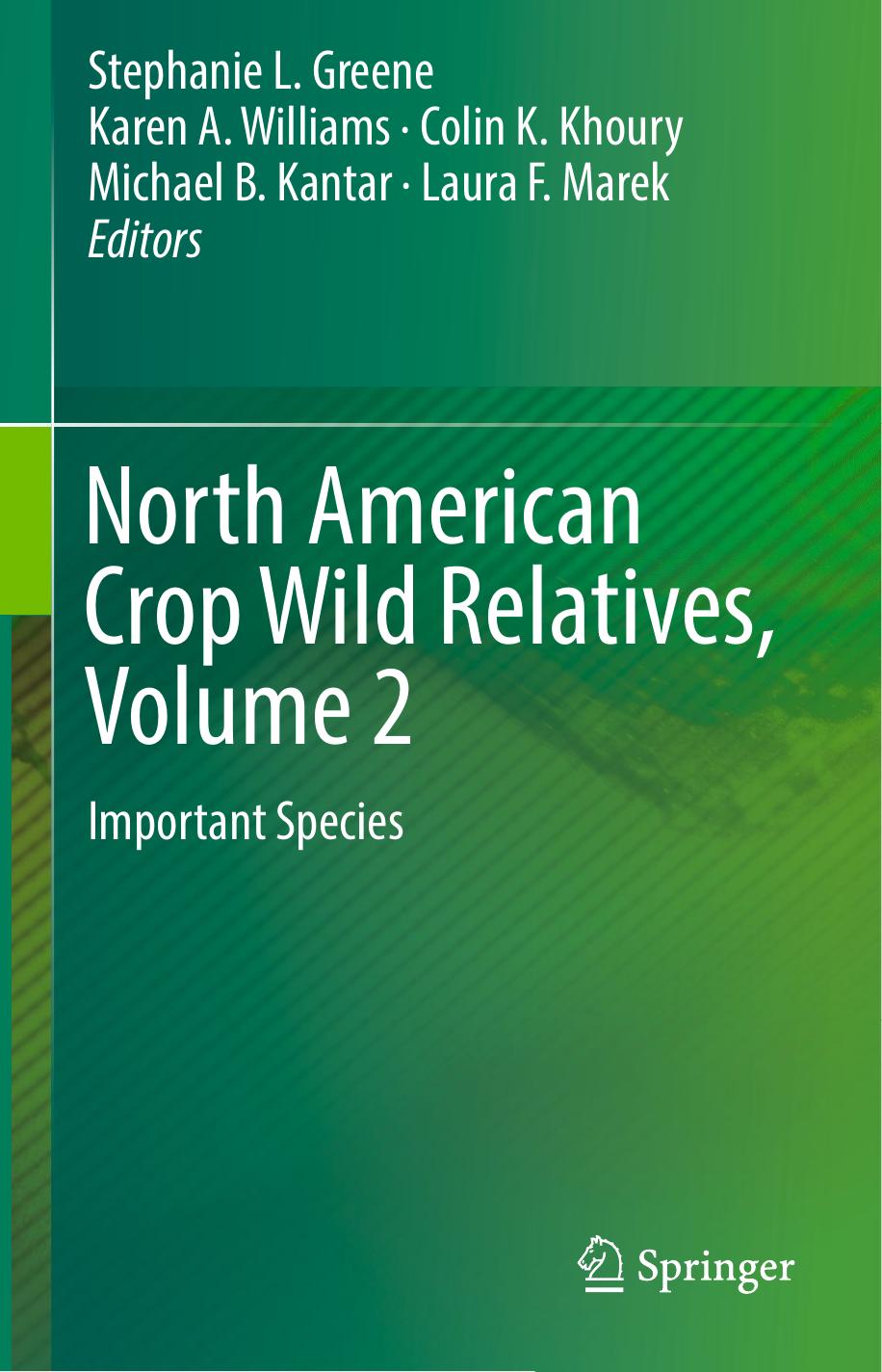 North American crop wild relatives. Volume 2, Important species by Greene Stephanie L.;Kantar Michael B.;Khoury Colin K.;Marek Laura F.;Williams Karen A