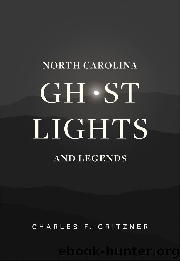 North Carolina Ghost Lights and Legends by Charles F. Gritzner