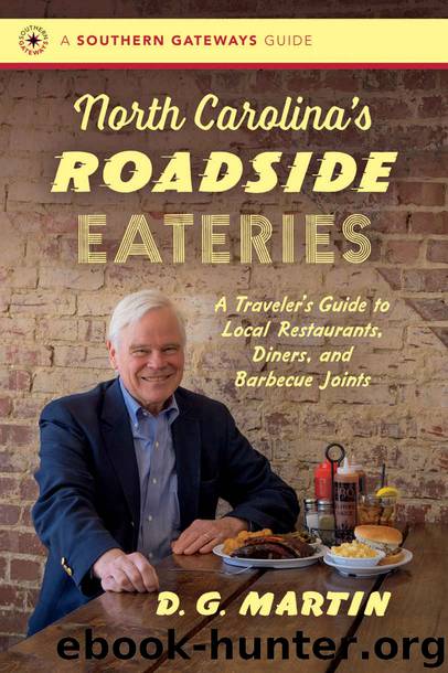 North Carolina’s Roadside Eateries: A Traveler’s Guide to Local Restaurants, Diners, and Barbecue Joints (Southern Gateways Guides) by Martin D. G