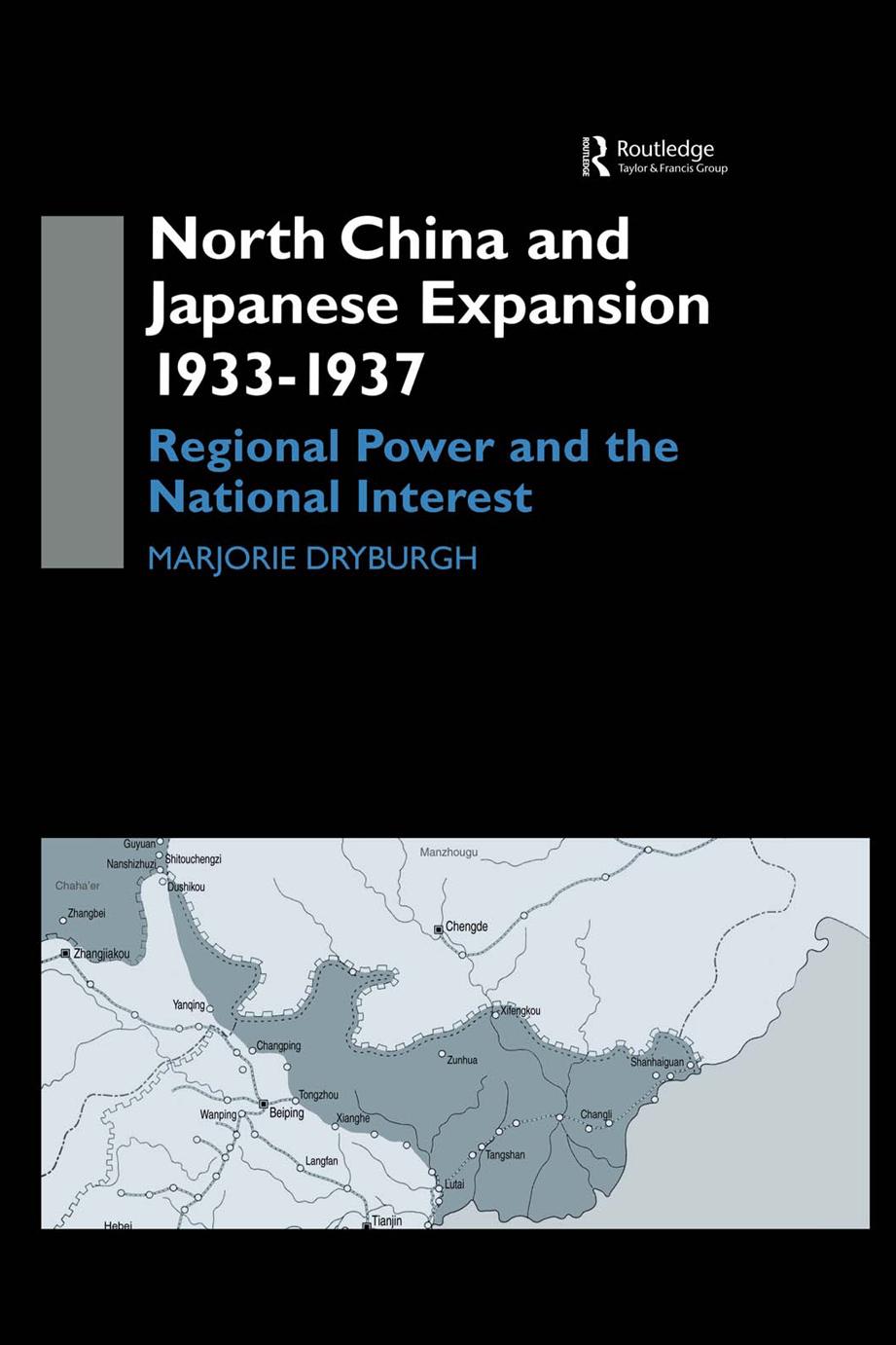 North China and Japanese expansion, 1933-1937 : regional power and the national interest by Marjorie Dryburgh
