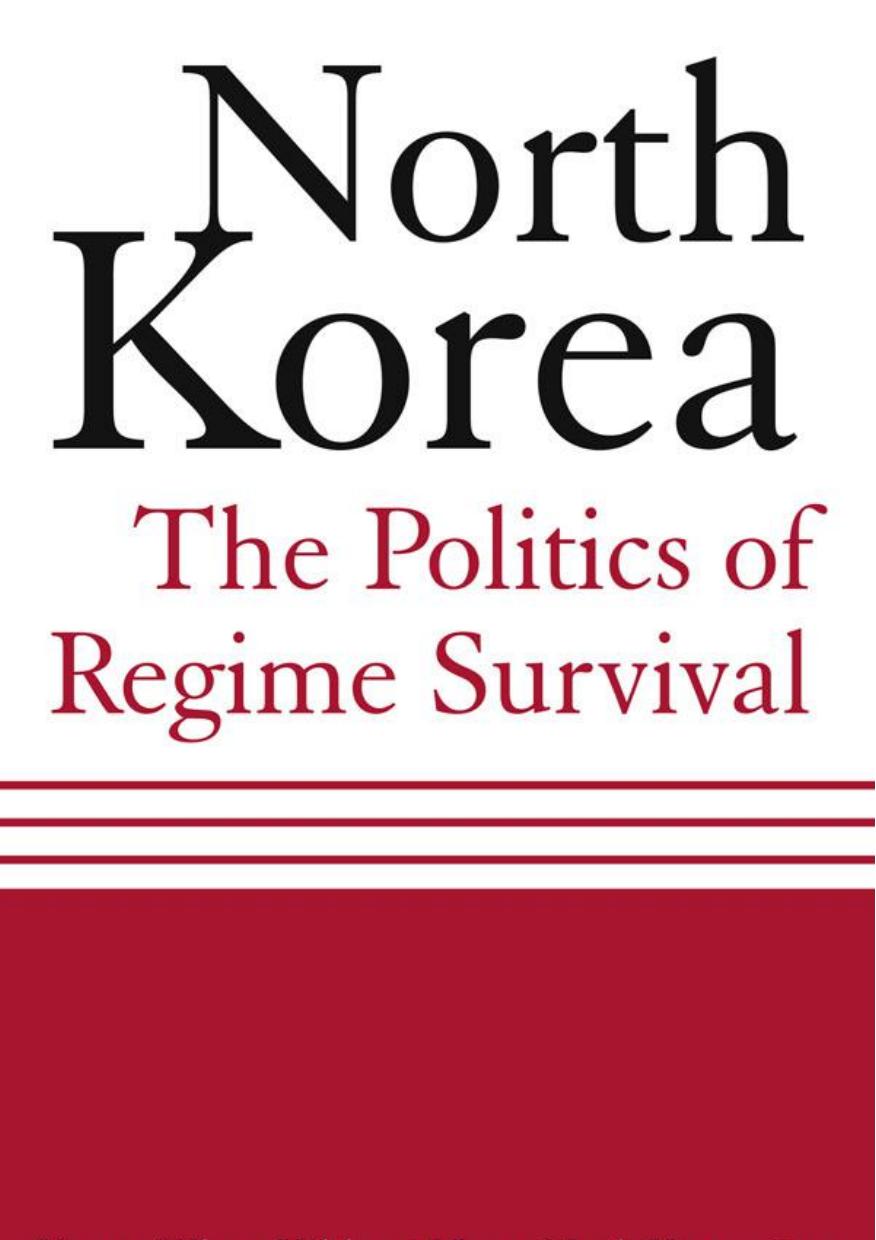 North Korea: The Politics of Regime Survival: The Politics of Regime Survival by Young Whan Kihl; Hong Nack Kim