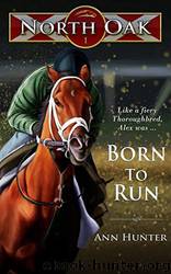North Oak 1- Born to Run by Ann Hunter