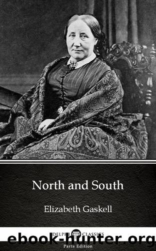 North and South by Elizabeth Gaskell--Delphi Classics (Illustrated) by Elizabeth Gaskell