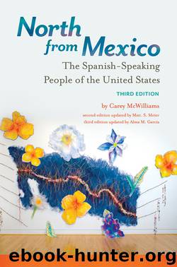 North from Mexico: The Spanish-Speaking People of the United States, 3rd Edition by McWilliams Carey; Meier Matt S.; García Alma