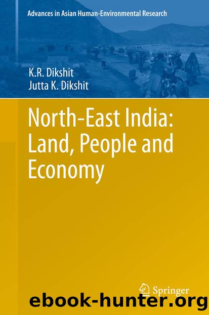North-East India: Land, People and Economy by K. R. Dikshit & Jutta K. Dikshit