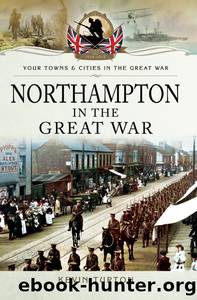 Northampton in the Great War by Kevin Turton