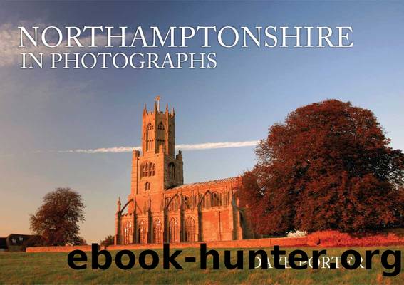 Northamptonshire in Photographs by Dave Porter