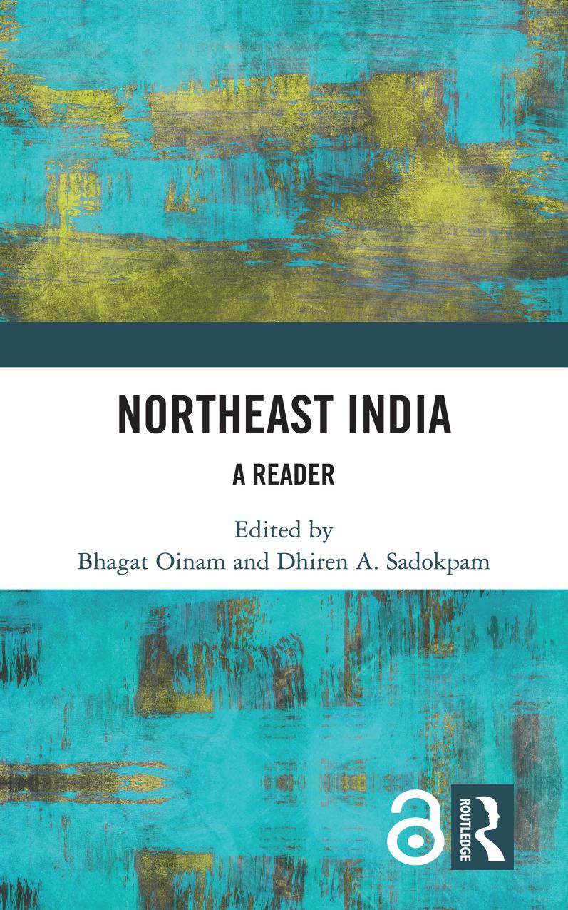Northeast India: A Reader by Bhagat Oinam (editor) Dhiren A. Sadokpam (editor)