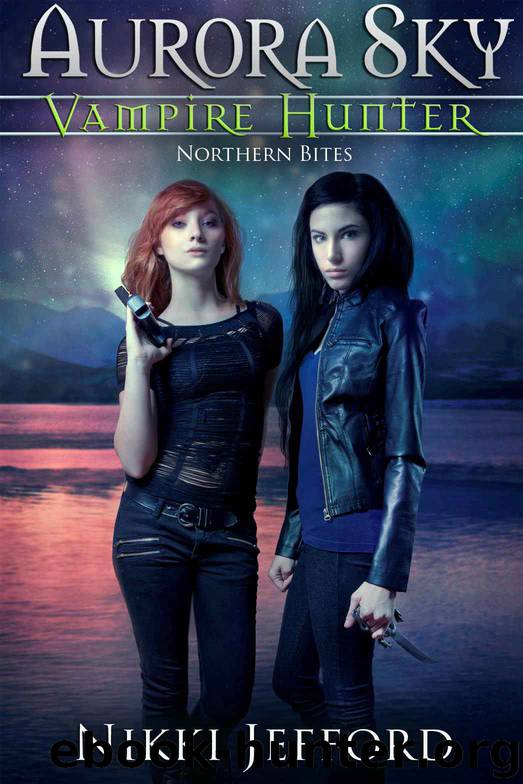 Northern Bites (Aurora Sky: Vampire Hunter, Vol. 2) by Jefford Nikki