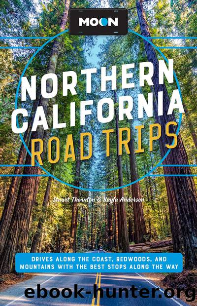 Northern California Road Trips by Stuart Thornton & Kayla Anderson