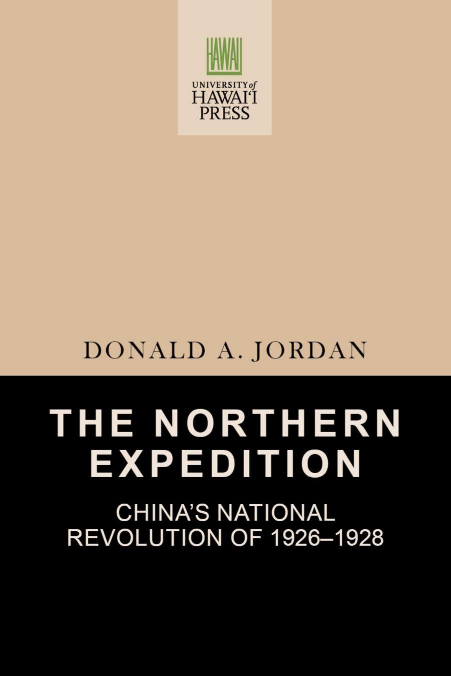 Northern Expedition: China's National Revolution of 1926-28 by Donald A. Jordan