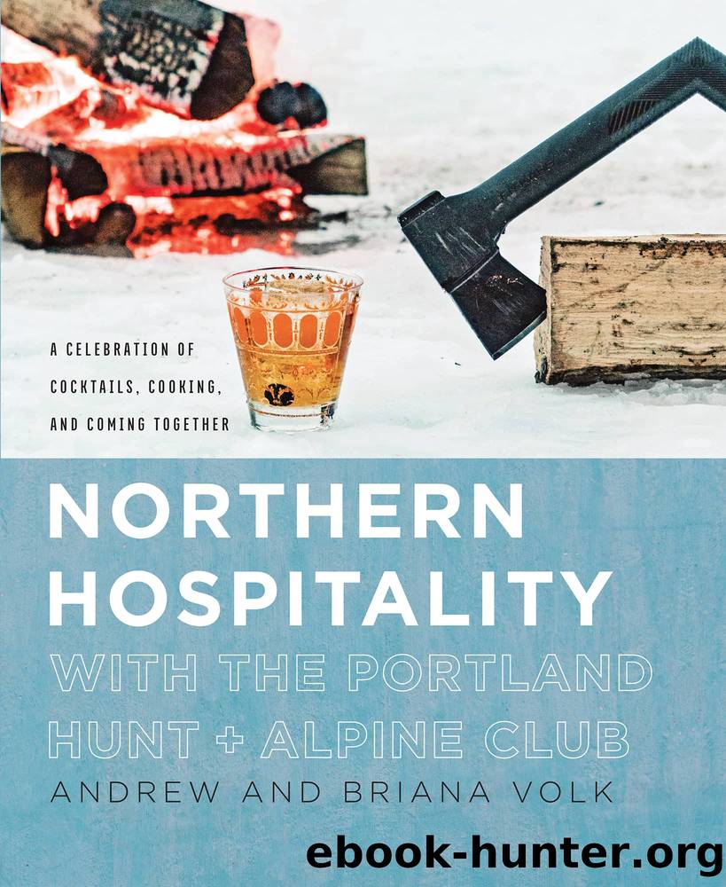 Northern Hospitality with the Portland Hunt + Alpine Club by Andrew Volk